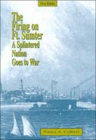 The Firing on Fort Sumter: A Splintered Nation Goes to War (Great Events) 188384651X Book Cover