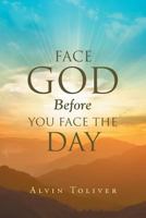 Face God Before You Face The Day 1641146540 Book Cover