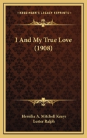 I and my True Love 1164678329 Book Cover