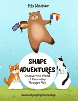 Shape Adventures: Discover the World of Geometry Through Play B0F5HLMYJR Book Cover