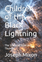 Children of the Black Lightning: The Storm of Steel and Thunder B0GPXWW3Y7 Book Cover
