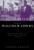 Pursued by Furies: A Life of Malcolm Lowry 0312127480 Book Cover