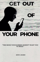 Get Out of Your Phone B0F4NN85Z6 Book Cover