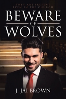 Beware of Wolves: They Are Present Even in the Church 1644583542 Book Cover