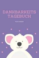Dankbarkeitstagebuch f�r Kinder: 5 Minuten Tagebuch f�r Kinder - Achtsamkeitstraining - Achtsamkeits�bungen - Geschenk f�r Kinder (v. 12) 167637681X Book Cover