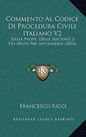 Commento Al Codice Di Procedura Civile Italiano V2: Delle Prove, Delle Sentenze E Dei Mezzi Per Impugnarle (1876) 1161037748 Book Cover