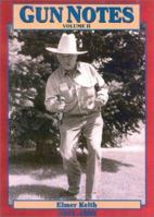 Gun Notes: Elmer Keith's Guns & Ammo Articles of the 1970's and 1980's 157157266X Book Cover