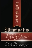 Codex Illuminatus: Quotes & Sayings of Dan Desmarques 108780843X Book Cover