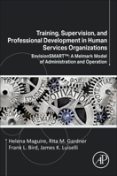 Training, Supervision, and Professional Development in Human Services Organizations: EnvisionSMART™: A Melmark Model of Administration and Operation 0323855644 Book Cover