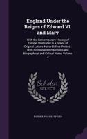 England Under The Reigns Of Edward Vi. And Mary: With The Contemporary History Of Europe, Illustrated In A Series Of Original Letters Never Before Printed, Volume 2 1362181250 Book Cover