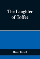 The Laughter of Toffee 9356718040 Book Cover