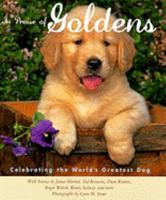 In Praise of Goldens: Celebrating the World's Greatest Dog 0760334714 Book Cover