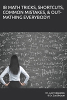 Ib Math Tricks, Shortcuts, Common Mistakes, & Out-Mathing Everybody! B09GZBWSTP Book Cover
