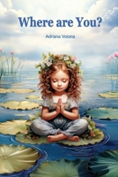 Where Are You?: A Gentle Reflection on Connection, Kindness, and the Meaning of Everyday Moments 176419361X Book Cover
