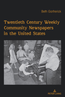 Twentieth Century Weekly Community Newspapers in the United States 1433197650 Book Cover