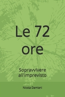 Le 72 ore: Sopravvivere all'imprevisto (Italian Edition) B0FJDXW19T Book Cover