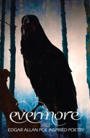 Evermore: Edgar Allan Poe Inspired Poetry B0CBDJCMVV Book Cover