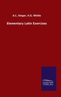 Elementary Latin Exercises 3846048267 Book Cover
