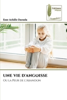 Une Vie d'Angoisse (French Edition) 6207815955 Book Cover