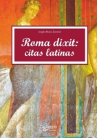 Roma dixit: Citas latinas: Sabiduría antigua para hoy (Spanish Edition) 1646993713 Book Cover