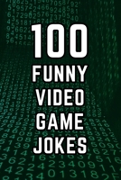 100 Funny Video Game Jokes: A Clean and Hilarious Gift Book for Gamers, Streamers, and Video Game Fans of All Ages (Clean & Funny Joke Books) B0FGWBV5ZQ Book Cover