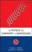 The Physics and Chemistry of Nanosolids 0470067403 Book Cover