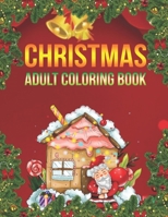 Christmas Adult Coloring Book: An Adult Coloring Book with Fun, Easy, and Relaxing Designs 1707793840 Book Cover