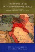 The Advance of the Egyptian Expeditionary Force 1917-1918 Compiled from Official Sources 1843425785 Book Cover