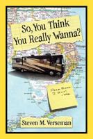 So, You Think You Really Wanna? 145750345X Book Cover