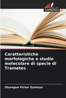 Caratteristiche morfologiche e studio molecolare di specie di Trametes (Italian Edition) 620770746X Book Cover