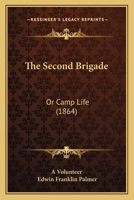 The Second Brigade: or, Camp Life 1014144159 Book Cover