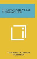 The Aryan Path, V1, No. 2, February, 1930 1258115883 Book Cover