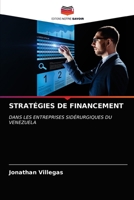 STRATÉGIES DE FINANCEMENT: DANS LES ENTREPRISES SIDÉRURGIQUES DU VENEZUELA 6203627461 Book Cover