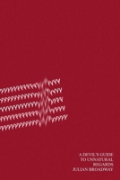 A Devil's Guide to Unnatural Regards 1981593845 Book Cover