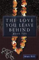 The Love You Leave Behind - Book Two 0738818135 Book Cover