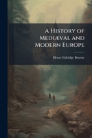 A History of MediÃ]val and Modern Europe 1023763176 Book Cover
