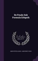 De Feudo Sub Formula Erbguth... 1276316674 Book Cover