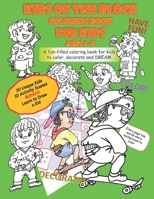 Kids On The Block Coloring Book for Kids Ages 4-8: A fun-filled coloring book for kids to color, decorate and DREAM B08YMGYMZZ Book Cover