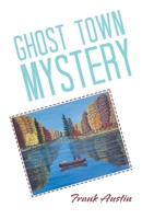 Ghost Town Mystery 1973692600 Book Cover