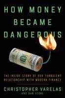How Money Became Dangerous 0062684760 Book Cover
