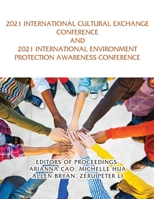 2021 International Cultural Exchange Conference and 2021 International Environment Protection Awareness Conference 1956803831 Book Cover