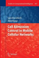 Call Admission Control in Mobile Cellular Networks 3642434533 Book Cover