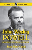 John Wesley Powell: Soldier, Explorer, Scientist 0865410801 Book Cover