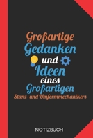 Großartige Gedanken eines Stanz- und Umformmechanikers: Notizbuch mit 120 Karierten Seiten im Format A5 (6x9 Zoll) (German Edition) 1676104879 Book Cover
