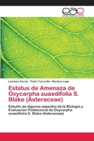 Estatus de Amenaza de Oxycarpha suaedifolia S. Blake (Asteraceae) 6202254866 Book Cover