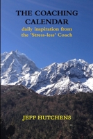 The Coaching Calendar: daily inspiration from the 'Stress-less' Coach 1291497293 Book Cover