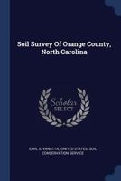 Soil Survey Of Orange County, North Carolina 1377268160 Book Cover