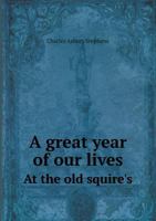 A Great Year of Our Lives at the Old Squire's 1017410070 Book Cover