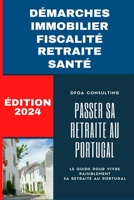 Passer sa retraite au Portugal: Le guide pour vivre paisiblement sa retraite au Portugal B0BW31GWPW Book Cover
