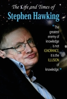 The Life and Times of Stephen Hawking 8184302320 Book Cover